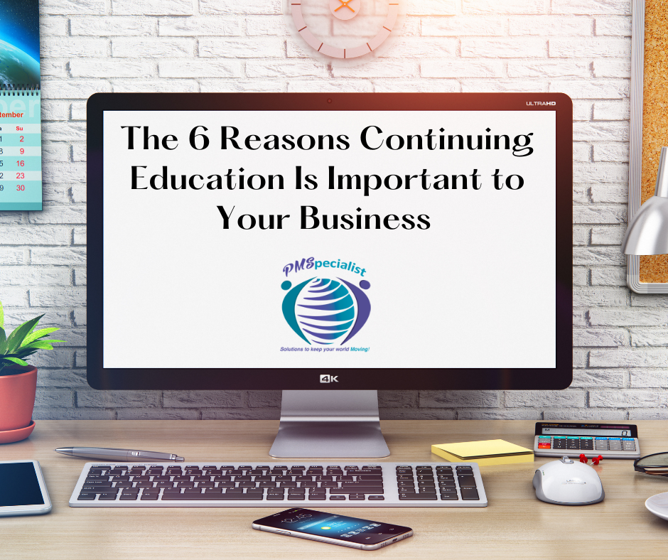 The 6 Reasons Continuing Education is Important to Your Business